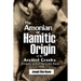 The Amonian or Hamitic Origin of the Ancient Greeks, Cretans, and all the Celtic Races