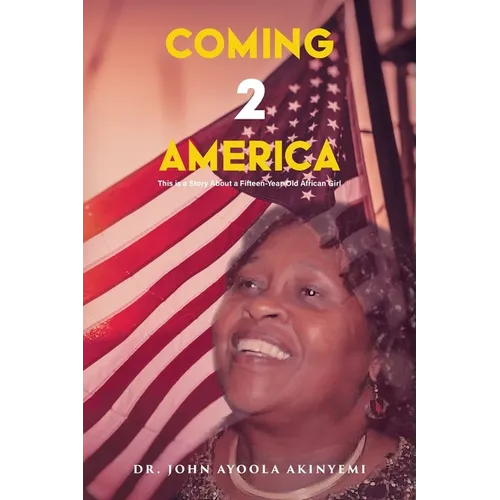 Coming 2 America: This is a Story about a Fifteen-Year-Old African Girl