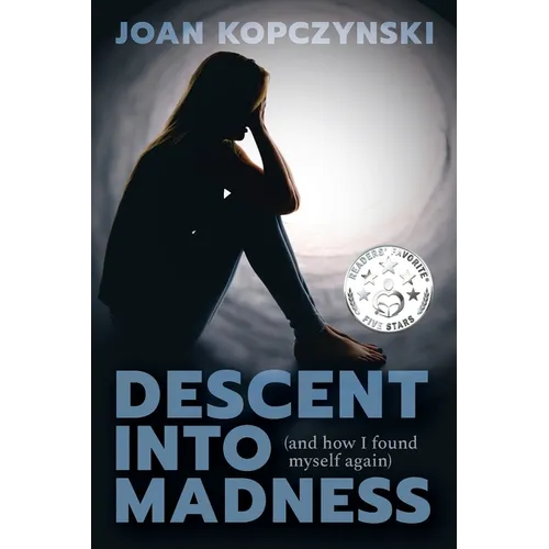 Descent into Madness (and how I found myself again)