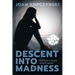 Descent into Madness (and how I found myself again)
