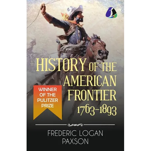 History of the American Frontier - 1763-1893