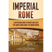 Imperial Rome: A Captivating Guide to Events and Facts You Should Know About the Roman Empire