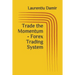 Trade the Momentum - Forex Trading System