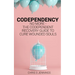 Codependency: No more - The codependent recovery guide to cure wounded souls