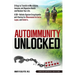 Autoimmunity Unlocked: 5 Keys to Transform Microbiome, Immune, and Digestive Health and Reclaim Your Life. A 5R+ Holistic Guide for Rheumatoid Arthrit