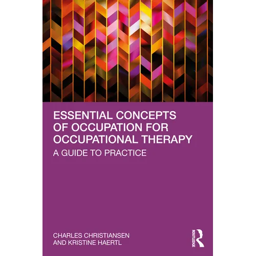 Essential Concepts of Occupation for Occupational Therapy: A Guide to Practice