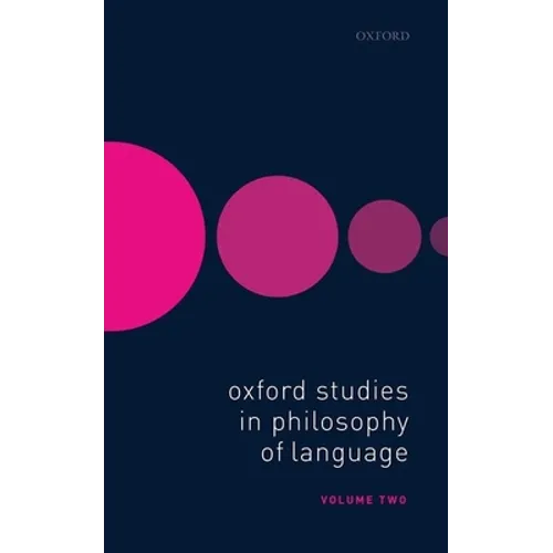 Oxford Studies in Philosophy of Language Volume 2
