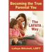 The Lafaya Way: Becoming the True Parental You