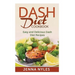 DASH Diet Cookbook: Easy and Delicious Dash Diet Recipes
