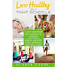 Live Healthy on a Tight Schedule: 5 Easy Ways for Busy People to Develop Sustainable Habits Around Food, Exercise and Self-Care