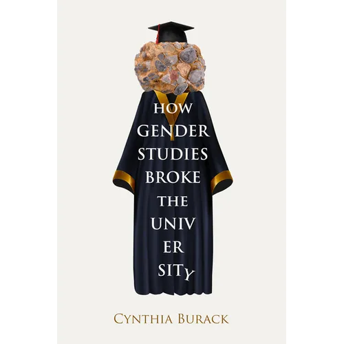 How Gender Studies Broke the University
