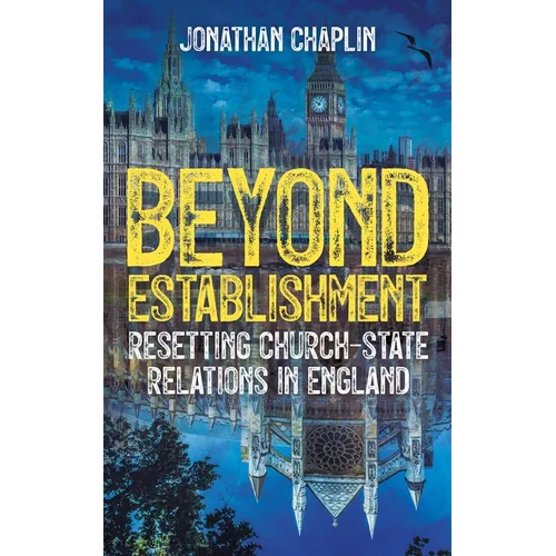 Beyond Establishment: Resetting Church-State Relations in England