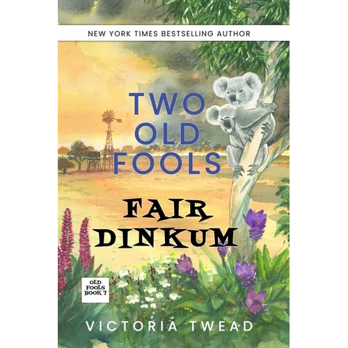 Two Old Fools Fair Dinkum