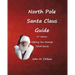 North Pole Santa Claus Guide: Helping You Develop YOUR Santa