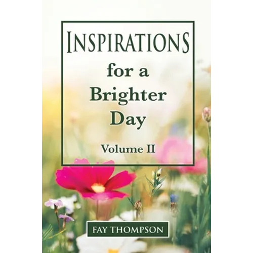 Inspirations for a Brighter Day Volume II