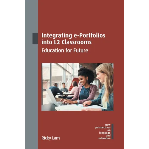 Integrating E-Portfolios Into L2 Classrooms: Education for Future
