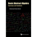 Basic Abstract Algebra: Exercises and Solutions