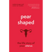 Pear-Shaped: The Life Story of Your Uterus