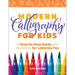 Modern Calligraphy for Kids: A Step-By-Step Guide and Workbook for Lettering Fun