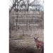 Hunting Mature Whitetail Bucks: A Definitive Road Map for Acheiving Your Goals Hunting Monster Whitetail Bucks