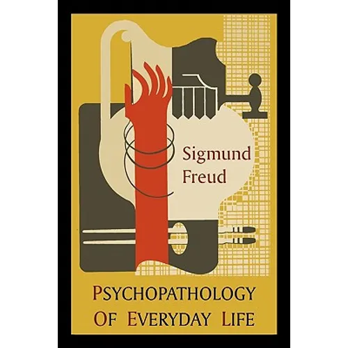 Psychopathology of Everyday Life: Introduction by A. A. Brill