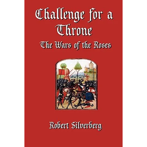 Challenge for a Throne: The Wars of the Roses