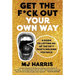 Get the F*ck Out Your Own Way: A Guide to Letting Go of the Sh*t That's Holding You Back