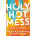 Holy Hot Mess: Finding God in the Details of This Weird and Wonderful Life