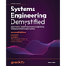 Systems Engineering Demystified - Second Edition: Apply modern, model-based systems engineering techniques to build complex systems