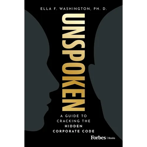 Unspoken: A Guide to Cracking the Hidden Corporate Code