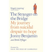 The Stranger on the Bridge: My Journey from Suicidal Despair to Hope