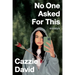 No One Asked for This: Essays