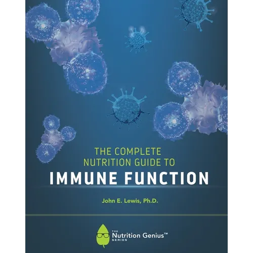The Complete Nutrition Guide to Immune Function