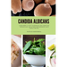 Candida Albicans: A Beginner's 5-Step to Managing the Condition Through Diet and Other Home Remedies, With Sample Recipes