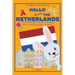Hallo from the Netherlands: Let's Learn about the Netherlands, Its Culture, Places to Visit, Foods, Sports, and More!