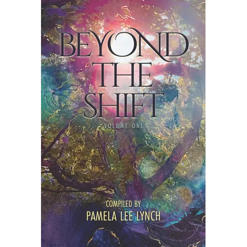 Beyond The Shift: Volume One