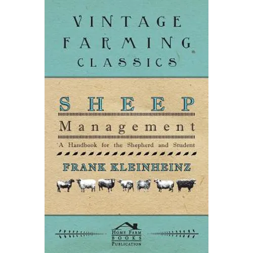 Sheep Management - A Handbook For The Shepherd And Student