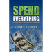 Spend Everything