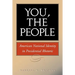 You, the People: American National Idenity in Presidential Rhetoric