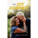 My Joy Journey with Amy: A Love Story Through Life, Loss, Grief and Healing