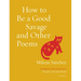 How to Be a Good Savage and Other Poems