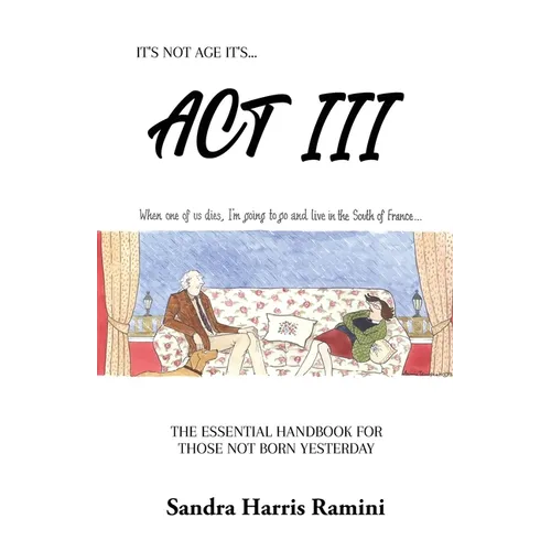 ACT III: The Essential Handbook for Those Not Born Yesterday