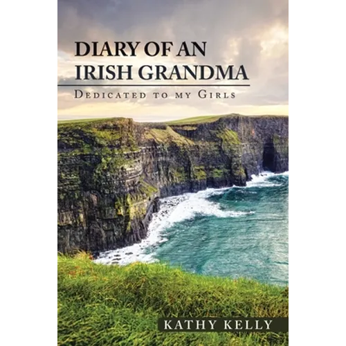 Diary of an Irish Grandma: Dedicated to My Girls