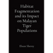 Habitat Fragmentation and its Impact on Malayan Tiger Populations