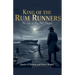 King of the Rum Runners: The Life of Big Bill Dwyer