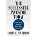 The Successful Investor Today: 14 Simple Truths You Must Know When You Invest