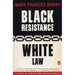 Black Resistance/White Law: A History of Constitutional Racism in America