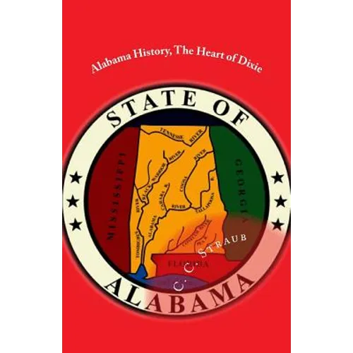 Alabama History, The Heart of Dixie