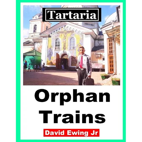 Tartaria - Orphan Trains: (not in colour)