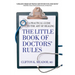 Little Book of Doctor's Rules: A Practical Guide to the Art of Healing